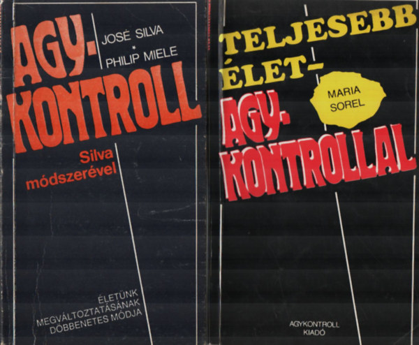 Jos Silva, Maria Sorel - 2 db Psziho knyv egytt: Teljesebb let-Agykontrollal, Agykontroll Silva mdszervel.