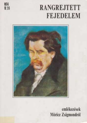 Czine Mihly (szerk.) - Rangrejtett fejedelem - emlkezsek Mricz Zsigmondrl