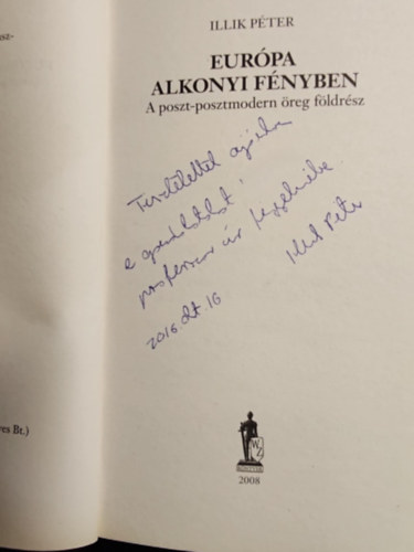Illik P�ter - Eur�pa alkonyi f�nyben - A poszt-posztmodern �reg f�ldr�sz