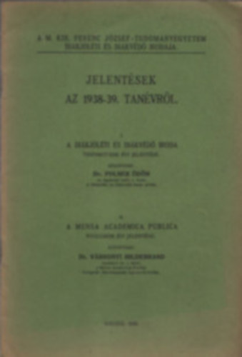 Jelentsek az 1938-39. tanvrl (A M. Kir. Ferenc Jzsef Tudomnyegyetem dikjlti s dikvd irodja)