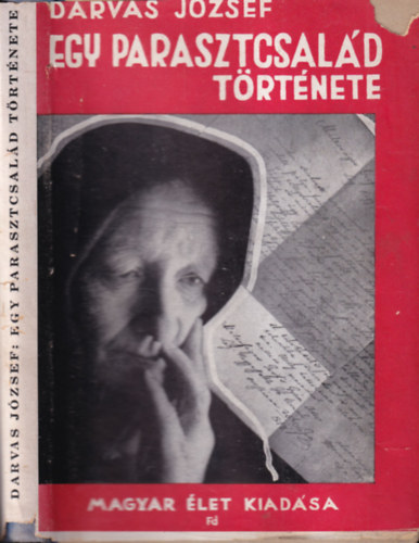 Darvas József - Egy parasztcsalád története
