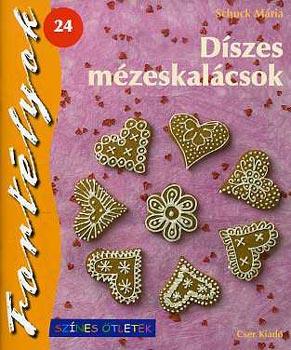 Schuck Mria - Dszes mzeskalcsok