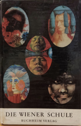 Wieland Schmied - Die Wiener Schule: Zwischen Surrealismus und Manierismus (Buchheim Verlag)