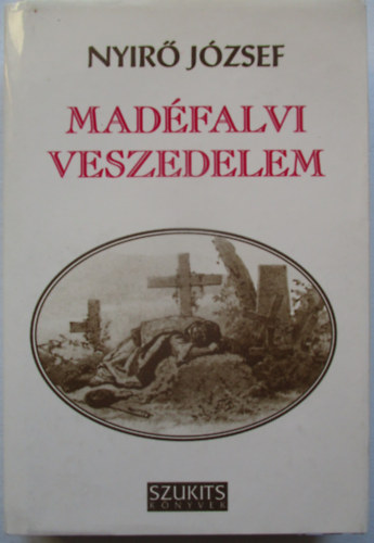 Nyírő József - Madéfalvi veszedelem