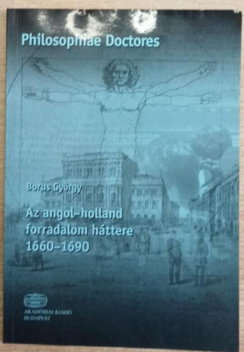 Borus Gy�rgy - Az angol-holland forradalom h�ttere 1660-1690