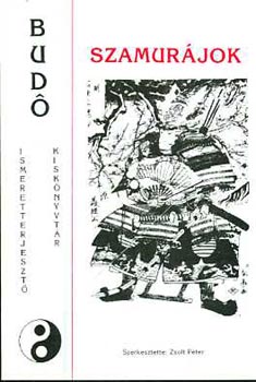 Zsolt Pter (szerk.) - Szamurjok (Budo)