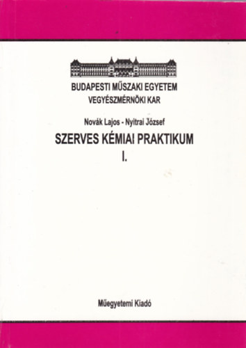 Nov�k Lajos-Dr. Nyitrai J�zsef - Szerves k�miai praktikum I.