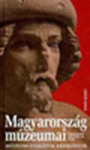Balassa M. Iván; Zentai Tünde - Magyarország múzeumai - Múzeumlátogatók kézikönyve