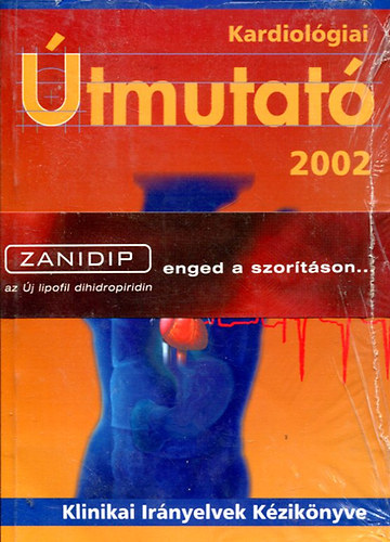 Kardiológiai útmutató 2002 (Klinikai Irányelvek Kézikönyve)