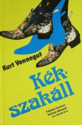 Kurt Vonnegut, Kappanyos Andrs (ford.) - Kkszakll - Fekete humor, fekete lvezet (Bluebeard) - Kappanyos Andrs fordtsban