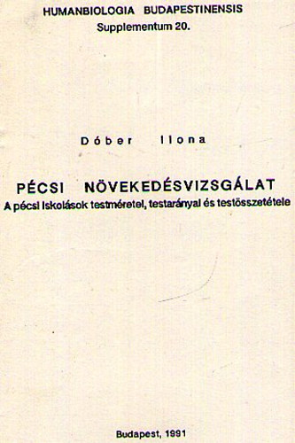 Dber Ilona - Pcsi nvekedsvizsglat - A pcsi iskolsok testmretei, testarnyai s testsszettele
