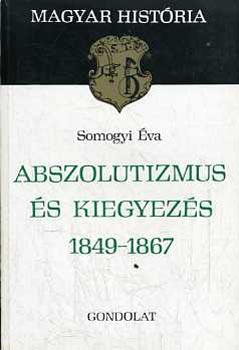 Somogyi va - Abszolutizmus s kiegyezs 1849-1867 (magyar histria)