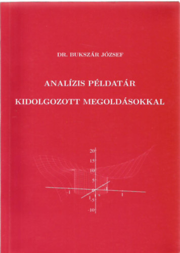 Dr. Bukszár József - Analízis példatár kidolgozott megoldásokkal
