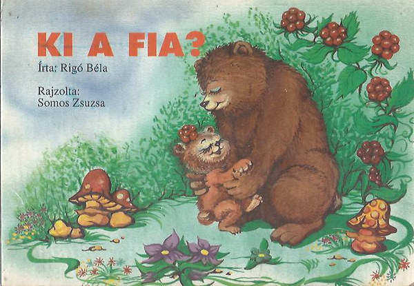 Rigó Béla; Somos Zsuzsa - Ki a fia?