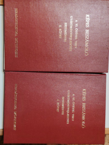 T�bb szerz� - A K�pes besz�mol� A VI.�t�ves terv gy�rtm�nyfejleszt�si eredm�nyei I.-II.k�tet (Hirad�stechnikai sz�vetkezet)