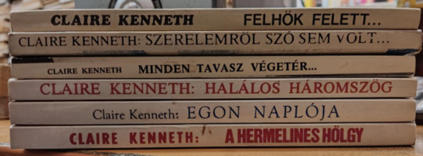 Claire Kenneth - 6 db Cleire Kenneth: A hermelines h�lgy; Egon napl�ja; Felh�k felett...; Hal�los h�romsz�g; Minden tavasz v�get�r...; Szerelemr�l sz� sem volt...