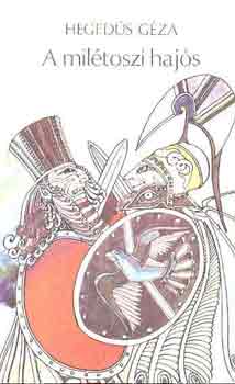 Hegedűs Géza - A milétoszi hajós