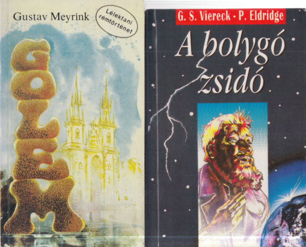 Gustav Meyrink, G. S. Viereck - P. Eldridge - 2 db. sci-fi: G�lem + A bolyg� zsid�