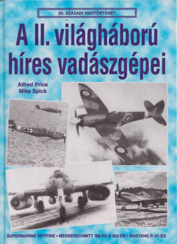Price-Spick - A II. vilghbor hres vadszgpei (20. szzadi hadtrtnet)