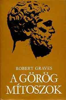 Robert Graves - A g�r�g m�toszok I-II.