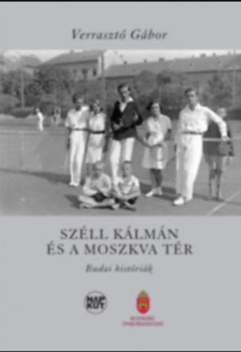 Verraszt Gbor - Szll Klmn s a Moszkva tr