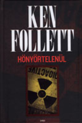 Ken Follett - Könyörtelenül