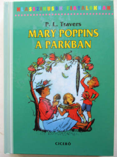 P. L. Travers - Mary Poppins a parkban