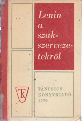 Lenin a szakszervezetekr�l (minik�nyv)