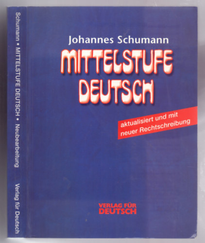 Johannes Schumann - Mittelstufe Deutsch - Neubearbeitung - aktualisiert mit neuer Rechtschreibung