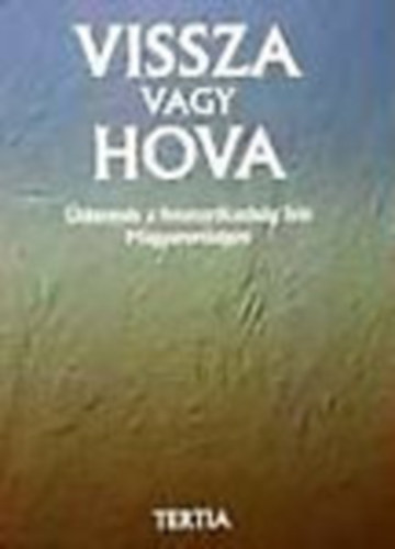 Vissza vagy hova - tkeress a fenntarthatsg fel Magyarorszgon Dediklt!!