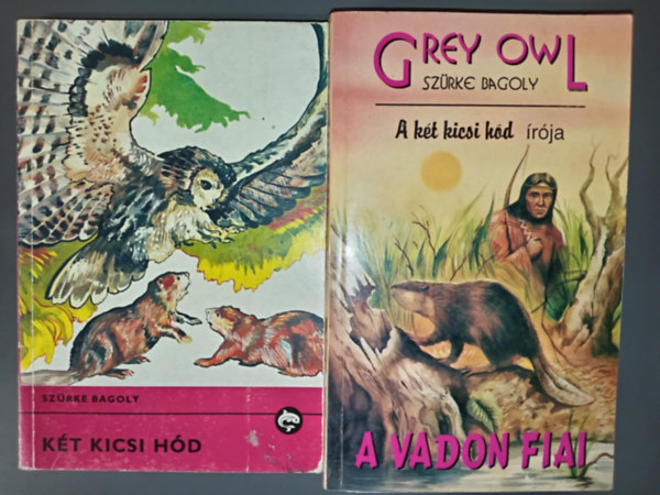 Grey Owl (Szrke Bagoly) - 2 db indin regny: Kt kicsi hd + A vadon fiai