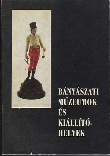 Bnyszati mzeumok s killthelyek