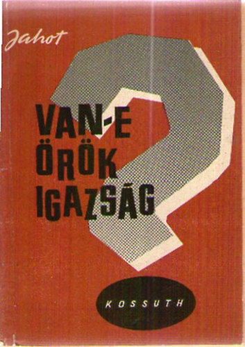 O. Jahot - Van-e rk igazsg?