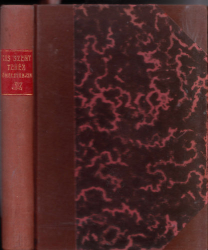 A "gyermek Jézusról" nevezett Szent Terézia nővér karmelita apácának önéletrajza (1873-1897)