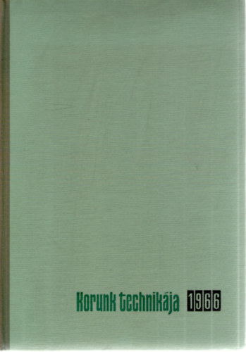 Várhelyi Tamás (szerk.) - Korunk technikája 1966