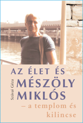 Sz�vai G�za - Az �let �s M�sz�ly Mikl�s