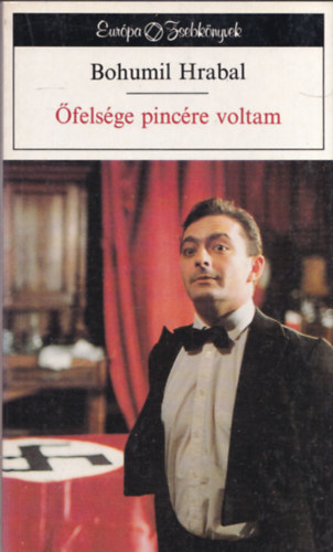 Bohumil Hrabal - felsge pincre voltam