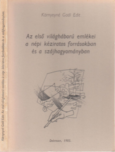 Krnyeyn Gal Edit - Az els vilghbor emlkei a npi kziratos forrsokban s a szjhagyomnyban