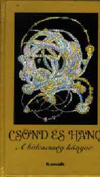 Cs�nd �s hang - A b�lcsess�g k�nyve