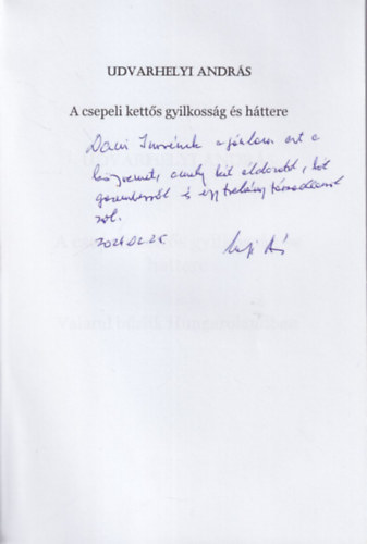 Udvarhelyi Andrs - A csepeli ketts gyilkossg s httere - Valami bzlik Hungarolandban - dediklt