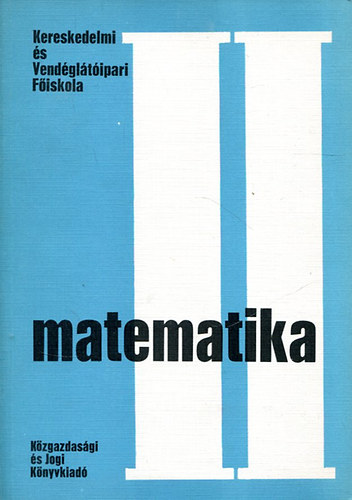 Cztnyi Csaba (szerk.) - Matematika II. Kereskedelmi s Vendglti Fiskola