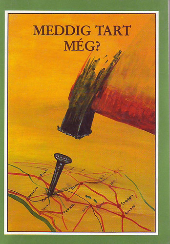 Dr. Verbai Lajos (szerk.) - Meddig tart m�g? (Magyar �r�k t�rt�nelmi elbesz�l�sei)