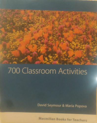 David Seymour, Maria Popova - 700 Classroom Activities: Conversation, Functions, Grammar, Vocabulary