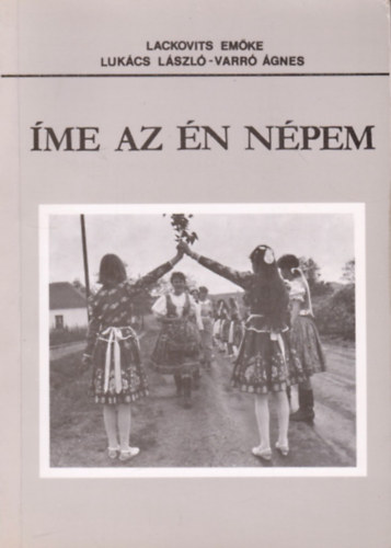 Lackovits-Lukács-Varró - Íme az én népem