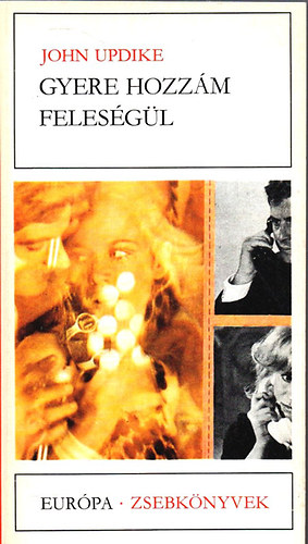 John Updike - Gyere hozzám feleségül