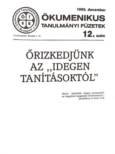 rizkedjnk az "idegen tantsoktl" - kumenikus Tanulmnyi fzetek 12. szm 1995. december