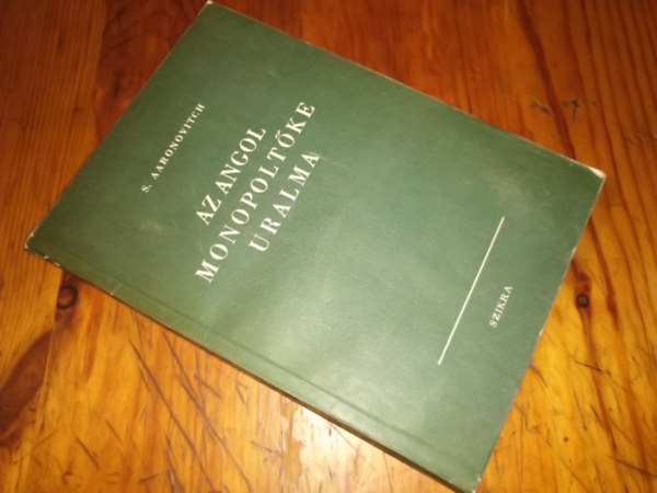 S. Aaronovitch - Az angol monopoltke uralma