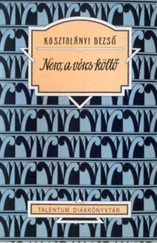 Kosztolnyi Dezs - Nero, a vres klt