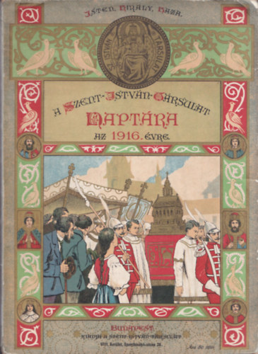 Nmeth Gyula (szerk.) - A Szent-Istvn-Trsulat naptra az 1916-ik szkvre