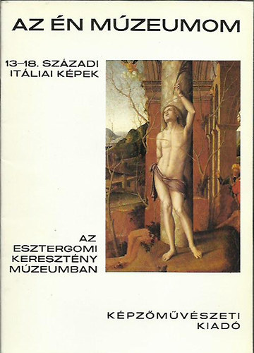 Dr. Prokopp Mria - 13-18. szzadi itliai kpek az Esztergomi Keresztny Mzeumban (Az n mzeumom )